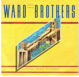The Ward Brothers - Cross That Bridge (7", Single)