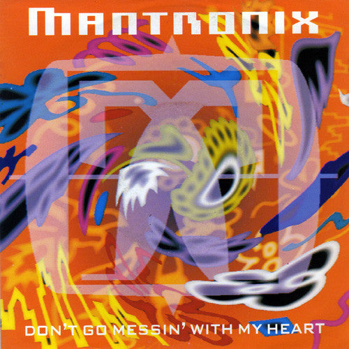 Mantronix - Don't Go Messin' With My Heart (7