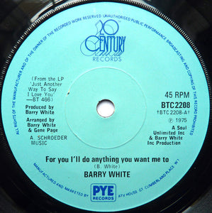 Barry White - For You I'll Do Anything You Want Me To (7", Single, Sol)