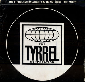 The Tyrrel Corporation - You're Not Here - The Mixes (2x12", Promo)