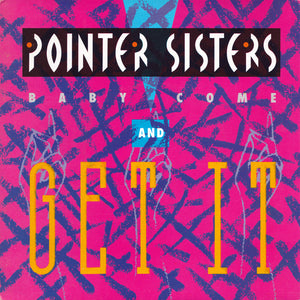 Pointer Sisters - Baby Come And Get It (7", Single)