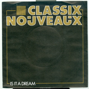 Classix Nouveaux - Is It A Dream (7", Single)