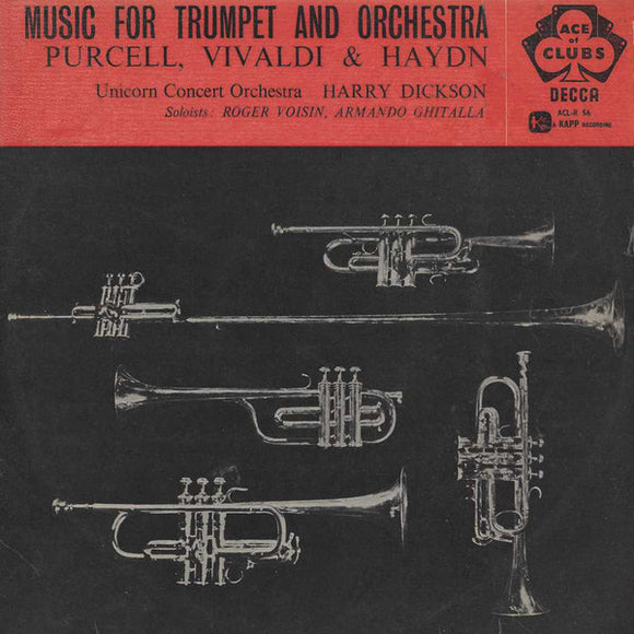 Purcell*, Vivaldi*, Haydn*, Unicorn Concert Orchestra, Harry Dickson*, Roger Voisin, Armando Ghitalla - Music For Trumpet And Orchestra (LP, Mono)