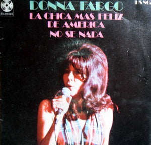 Donna Fargo - La Chica Más Feliz De América / No Sé Nada (7", Single)