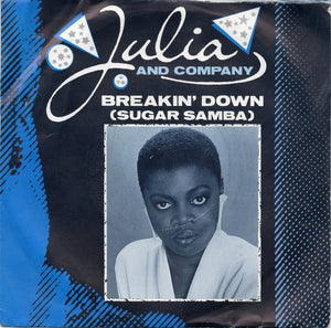 Julia And Company - Breakin' Down (Sugar Samba) (7", Single)