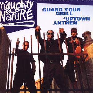 Naughty By Nature - Guard Your Grill / Uptown Anthem (12")