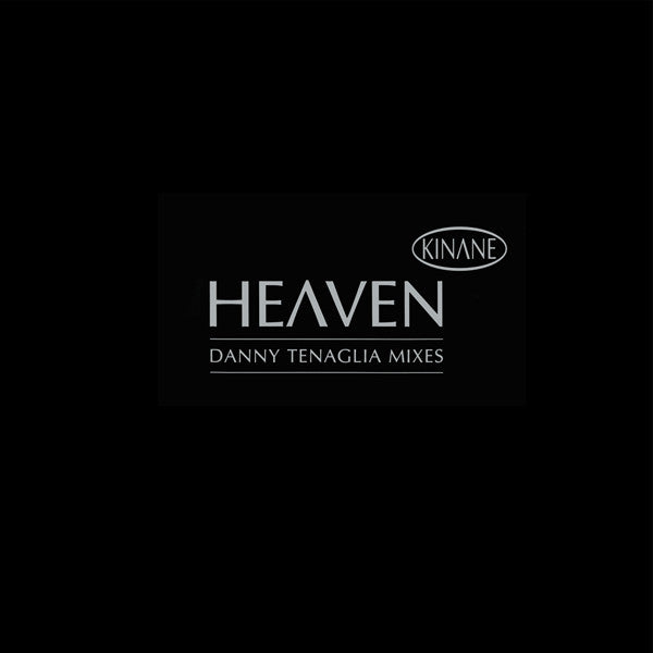 Kinane - Heaven (Danny Tenaglia Mixes) (12")