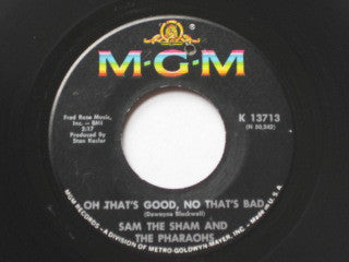 Sam The Sham And The Pharaohs* - Oh That's Good, No That's Bad (7