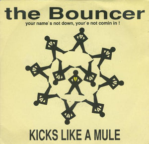 Kicks Like A Mule - The Bouncer (7", Single)