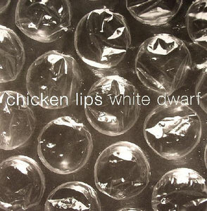 Chicken Lips - White Dwarf (12")