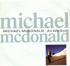 Michael McDonald - All We Got (7", Single)