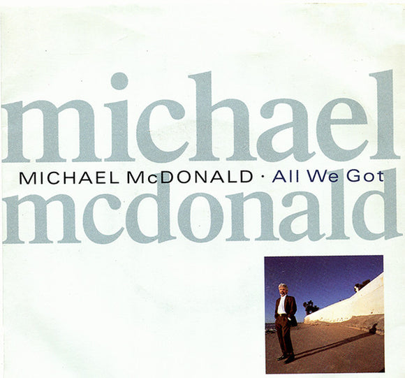 Michael McDonald - All We Got (7