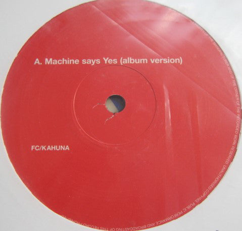 FC/Kahuna* - Machine Says Yes (12
