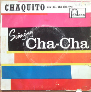 Chaquito Rey Del Cha-Cha-Cha* - Swinging Cha-Cha (7", EP)
