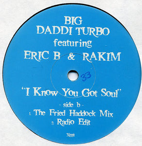Big Daddi Turbo Featuring Eric B & Rakim* - I Know You Got Soul (12")