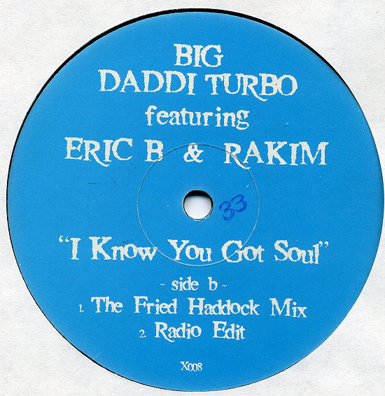 Big Daddi Turbo Featuring Eric B & Rakim* - I Know You Got Soul (12