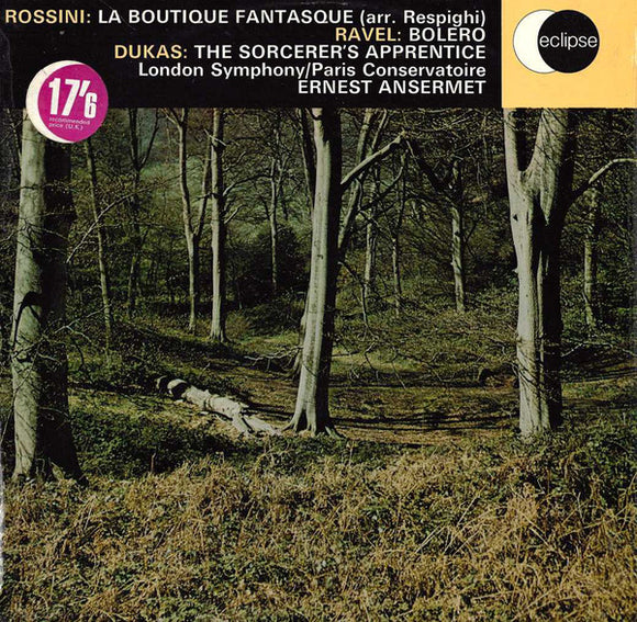 Rossini* / Ravel* / Dukas*, London Symphony*, Paris Conservatoire*, Ernest Ansermet - La Boutique Fantasque (Arr. Respighi) / Bolero / The Sorcerer's Apprentice (LP, Comp, RM, Pur)