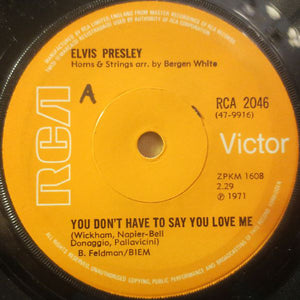 Elvis Presley - You Don't Have To Say You Love Me (7", Single, Sol)