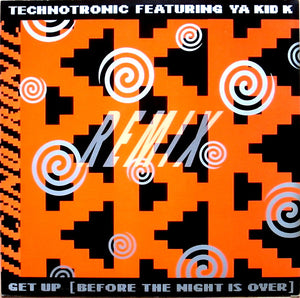 Technotronic Featuring Ya Kid K - Get Up (Before The Night Is Over) (Remix) (12")