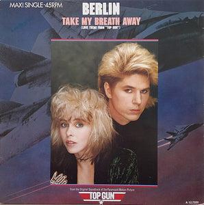 Berlin - Take My Breath Away (Love Theme From "Top Gun") (12", Maxi)