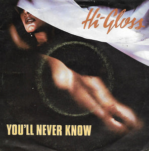 Hi-Gloss - You'll Never Know (7", Single, Pap)