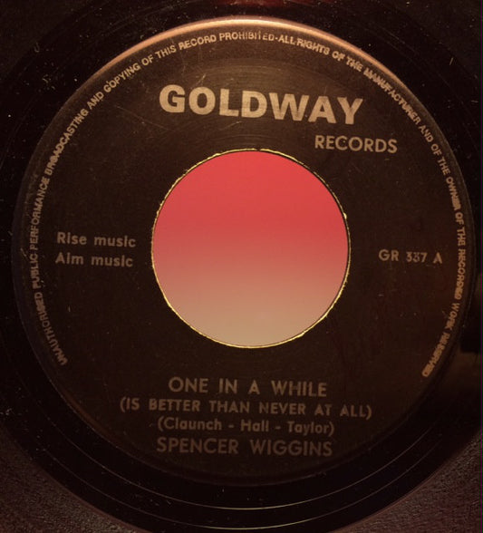 Spencer Wiggins - Once In A While (Is Better Than Never At All) (7")