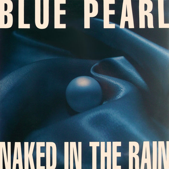 Blue Pearl - Naked In The Rain (12