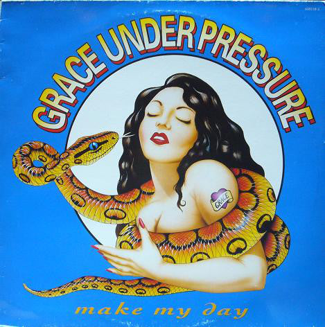 Grace Under Pressure - Make My Day (12