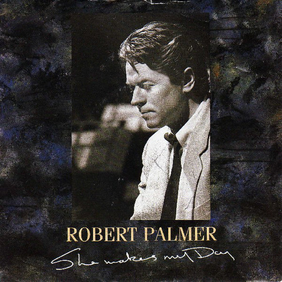 Robert Palmer - She Makes My Day (7