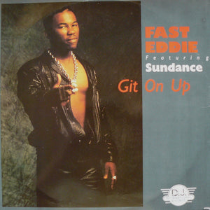 Fast Eddie* Featuring Sundance (2) - Git On Up (12", Single)