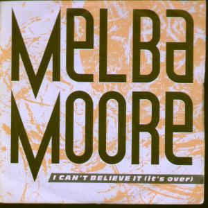 Melba Moore - I Can't Believe It (It's Over) (7")