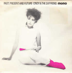 Cindy & The Saffrons - Past, Present And Future (7", Single, Mono)