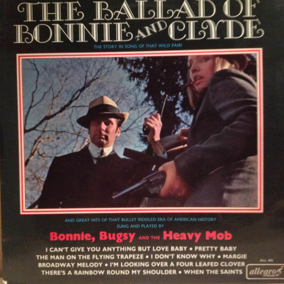 Bonnie, Bugsy And The Heavy Mob - The Ballad Of Bonnie & Clyde (LP, Album)