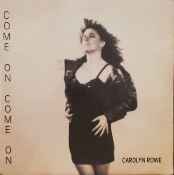Carolyn Rowe - Come On Come On / Out Of Love (7