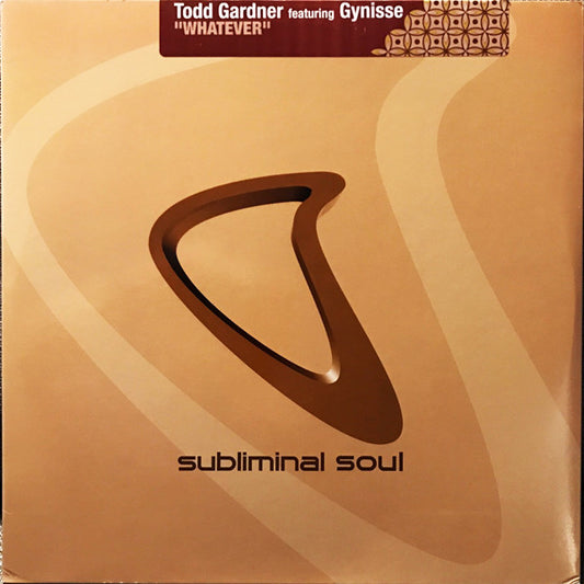 Todd Gardner Featuring Gynisse - Whatever (12")