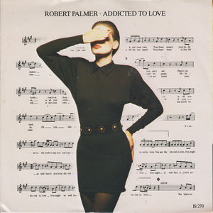 Robert Palmer - Addicted To Love (7", Single, Pap)