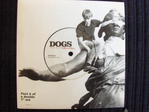 Dogs (3) - Tuned To A Different Station (7", Single, 2/2)