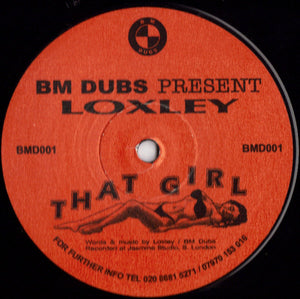 BM Dubs Present Loxley - That Girl (12", S/Sided, Ltd, TP)