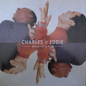 Charles & Eddie - Would I Lie To You? (12")
