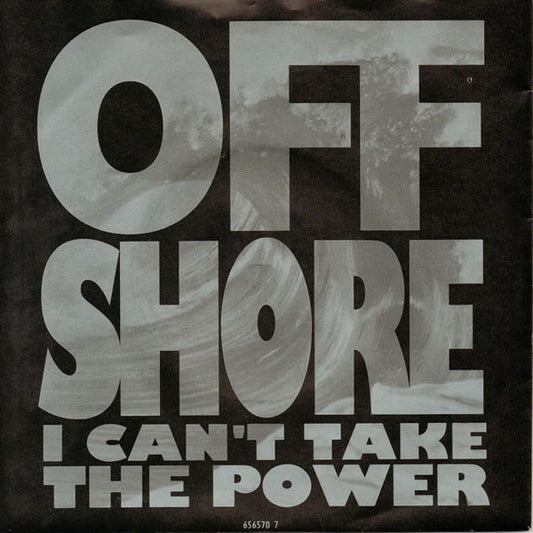Off-Shore - I Can't Take The Power (7", Single)