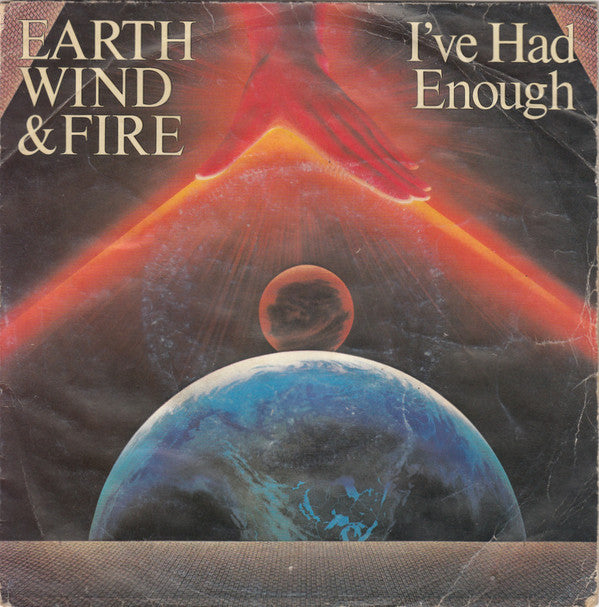 Earth, Wind & Fire - I've Had Enough (7", Single)