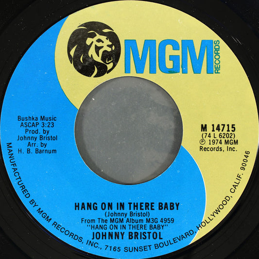Johnny Bristol - Hang On In There Baby / Take Care Of You For Me (7", Single, Styrene)