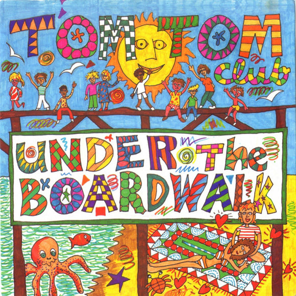 Tom Tom Club - Under The Boardwalk (7