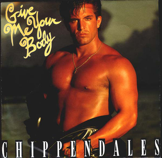 Chippendales - Give Me Your Body (7", Glo)