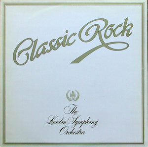 The London Symphony Orchestra And The Royal Choral Society - Classic Rock (LP)