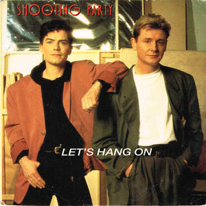 Shooting Party - Let's Hang On (7", Single, Pap)