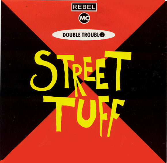 Rebel MC / Double Trouble - Street Tuff (7