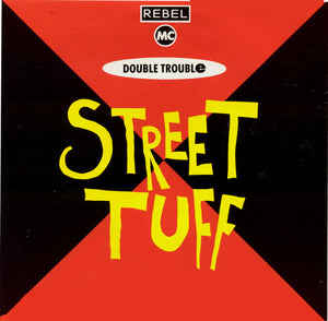 Rebel MC / Double Trouble - Street Tuff (7", Single)