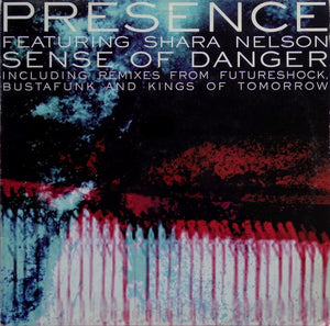 Presence Featuring Shara Nelson - Sense Of Danger (Remixes) (12")