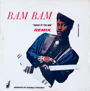 Bam Bam - Give It To Me (Remix) (12")
